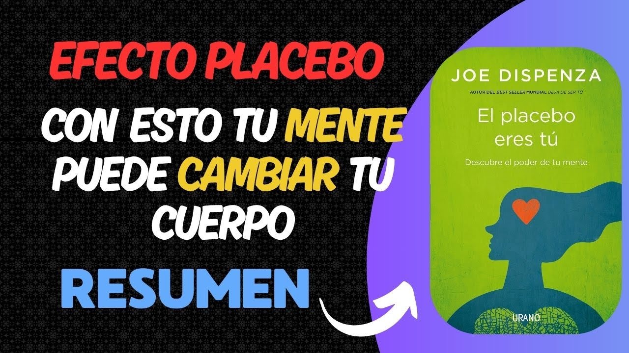 El Placebo eres tú | Joe Dispensa | RESUMEN COMPLETO