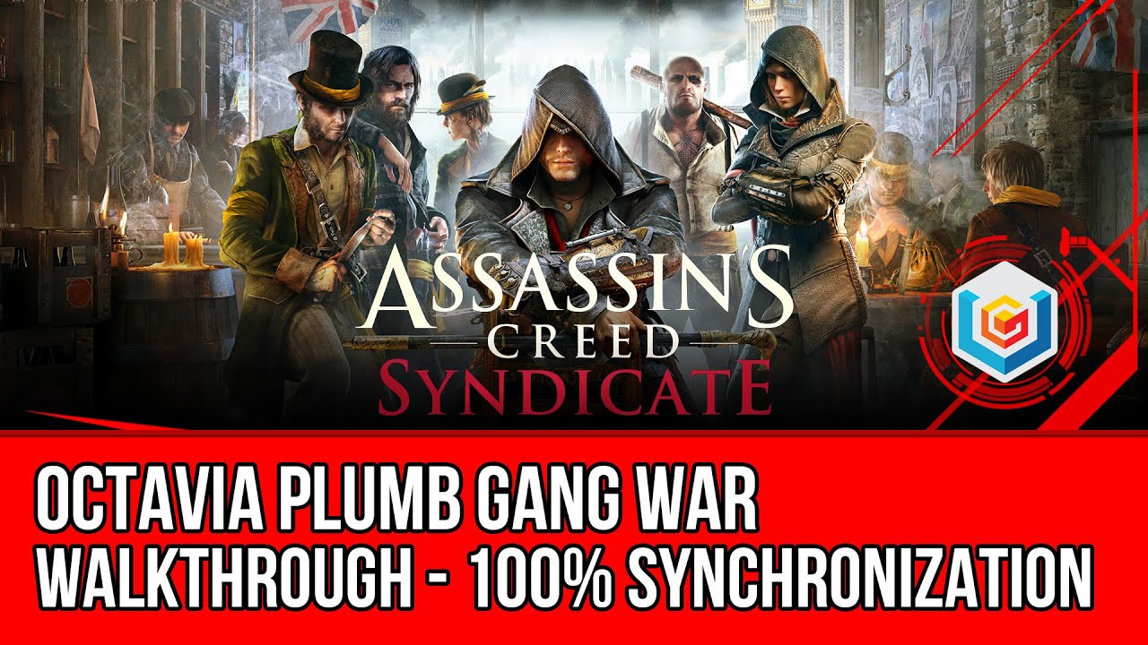 Assassin's Creed Syndicate Octavia Plumb Gang War Activity Walkthrough - 100% Synchronization