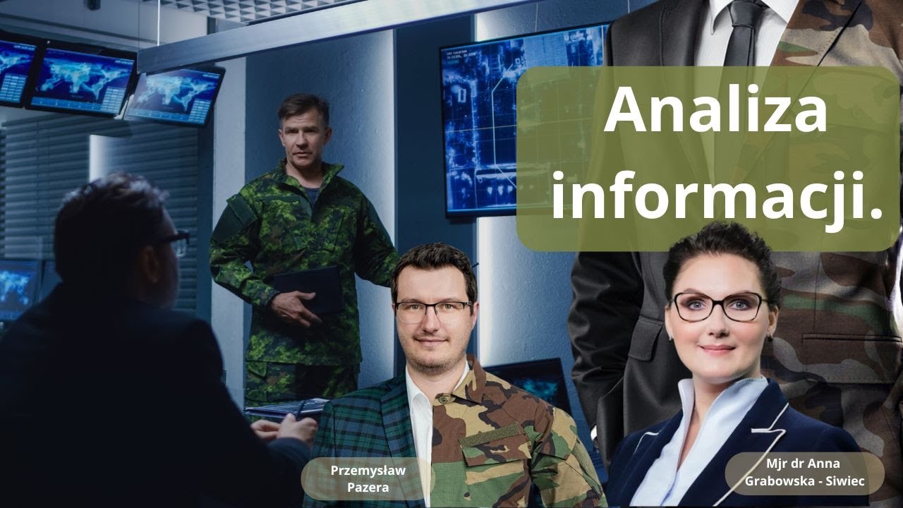 Analizowanie informacji - Specjalny Program Biznesowy - dr mjr Anna Grabowska-Siwiec oraz P. Pazera