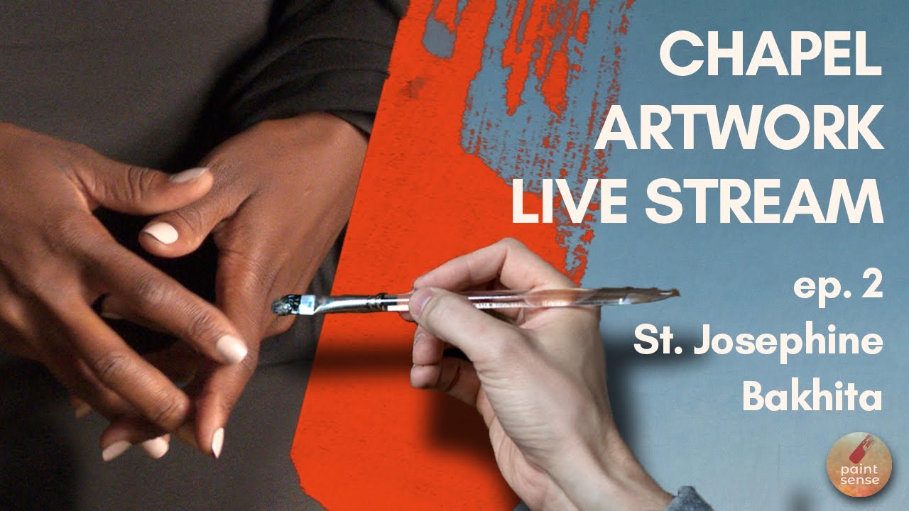 Chapel Artwork Live Stream - Ep. 2 - Hands of St. Josephine Bakhita