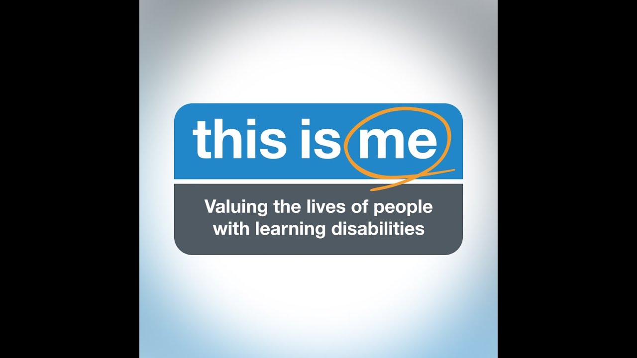 About This is Me: Valuing the lives of people with learning disabilities