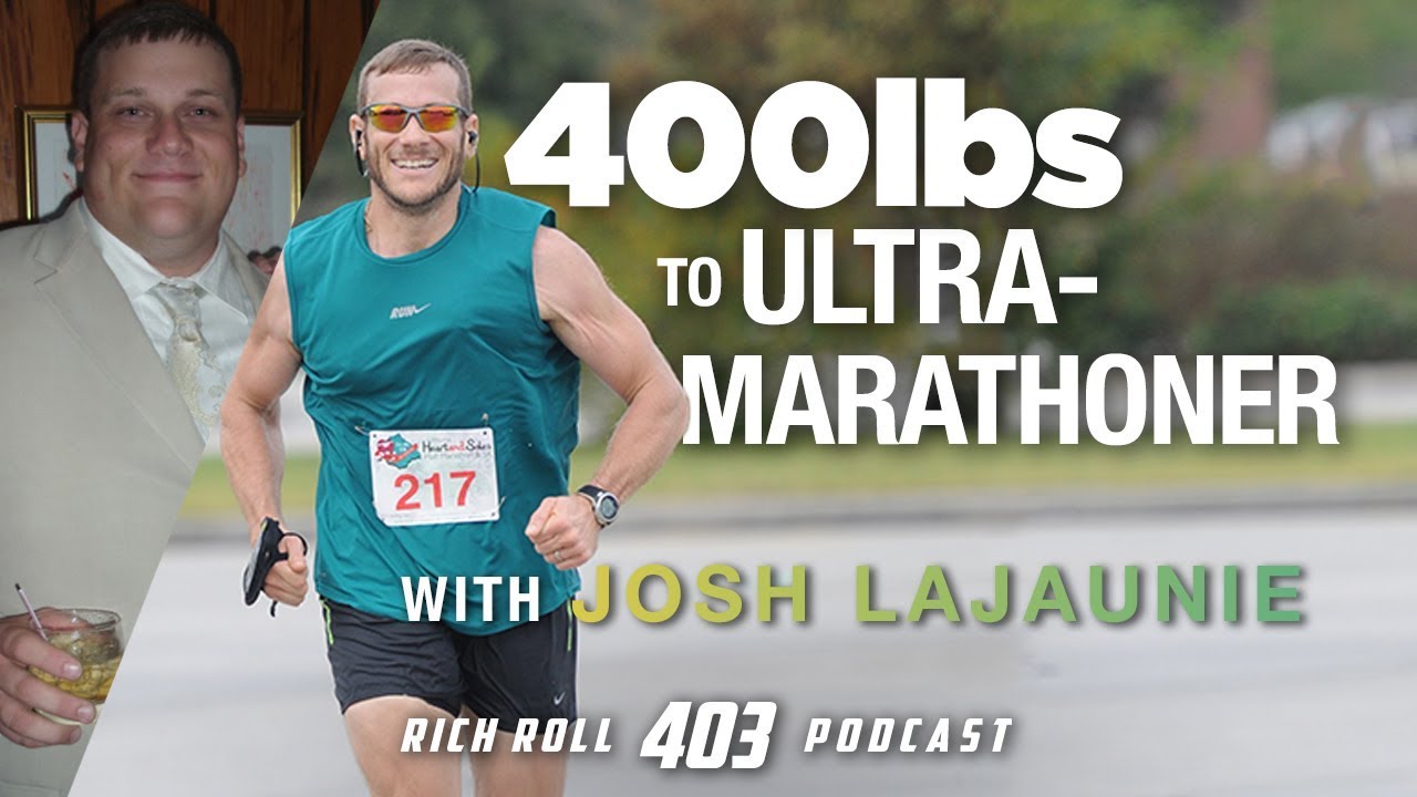 He Lost 200lbs & Became An Athlete: Josh LaJaunie | Rich Roll Podcast