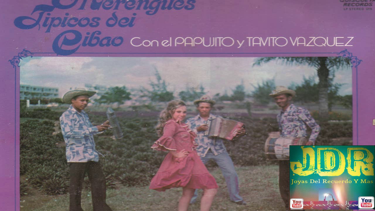 ''La Gallera '' El Papujito  Merengues Tipicos Dei Cibao Quisqueya
