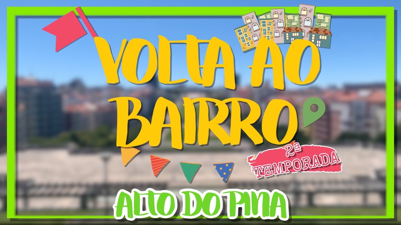 VOLTA AO BAIRRO T2 #1- ALTO DO PINA | TOCA A MARCHAR