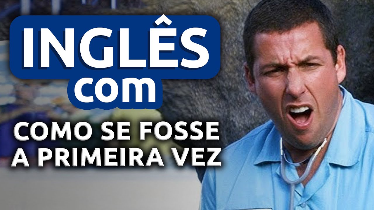 Aula 24 - Inglês com COMO SE FOSSE A PRIMEIRA VEZ || Imersão Inglês com Filmes