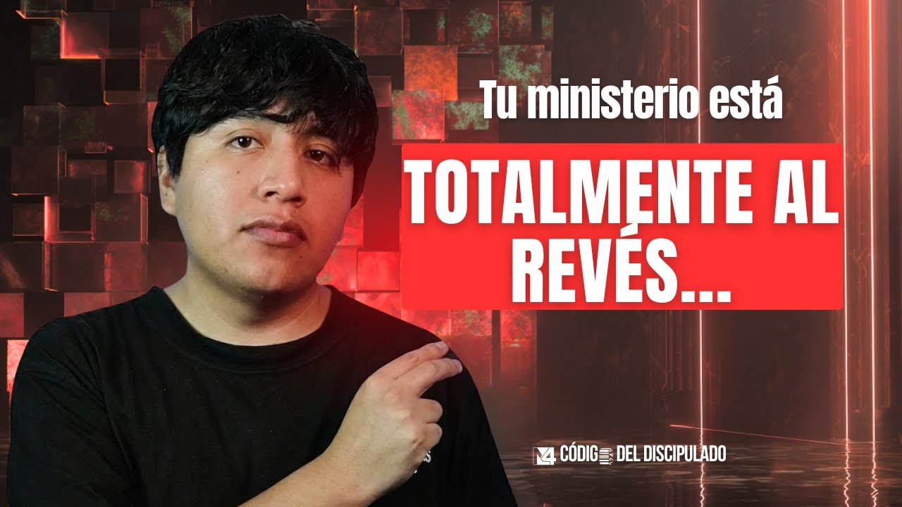 Tu ministerio está TOTALMENTE AL REVÉS... y eso es bueno (Te explico por qué)