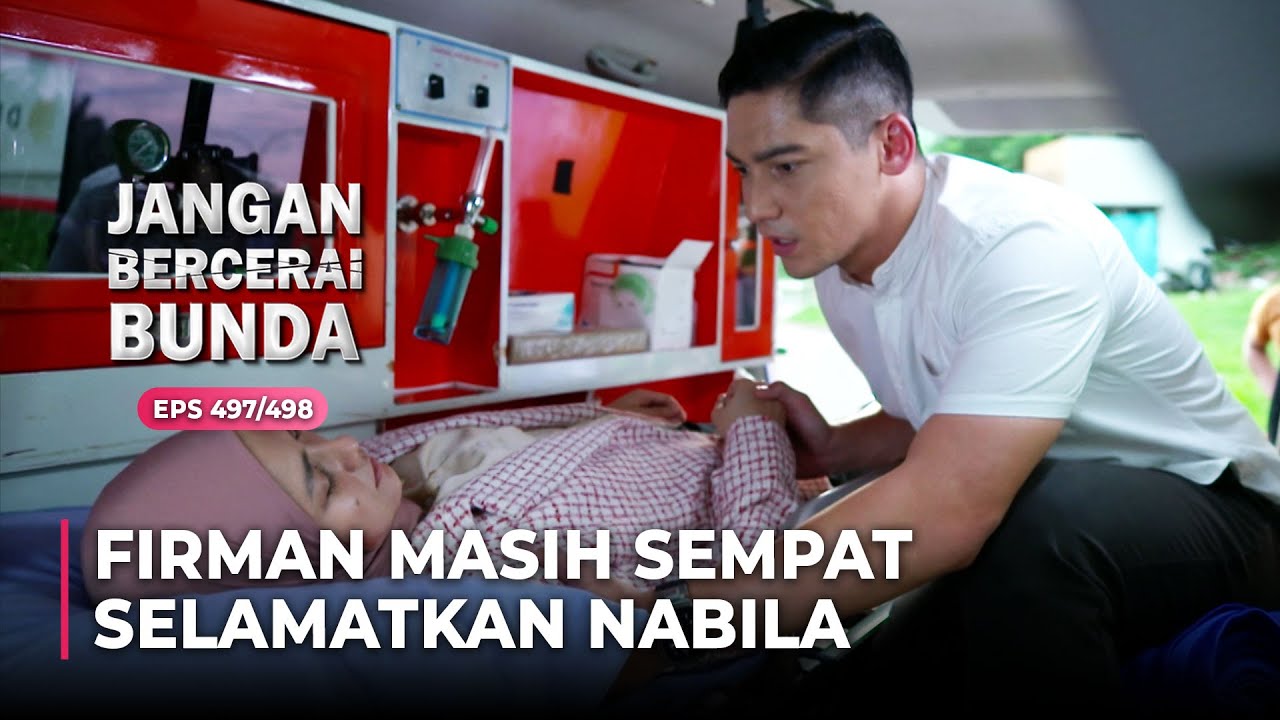 BANJIR AIR MATA! Firman Dampingi Nabila Kerumah Sakit | JANGAN BERCERAI BUNDA | EPS 497/498 | (5\7)