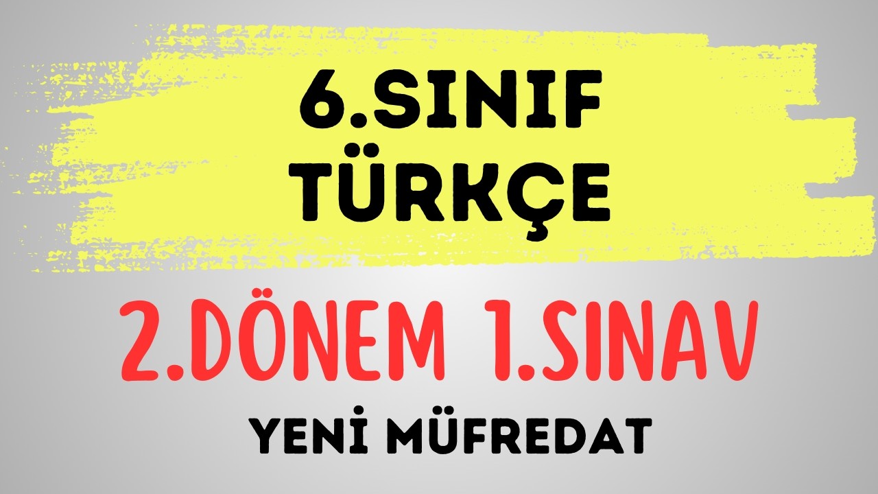 6. Sınıf Türkçe 2. Dönem 1. Yazılı (Yeni Müfredat) | Örnek Sorular ve Cevaplar
