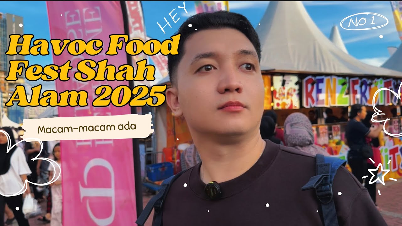 Havoc Food Fest Shah Alam 2025, surganya pecinta makanan