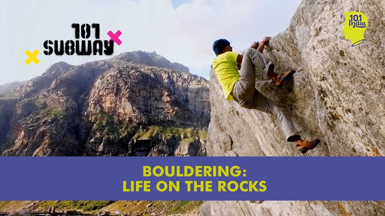 Bouldering: Life On The Rocks | 101 Subway | Unique Stories From India