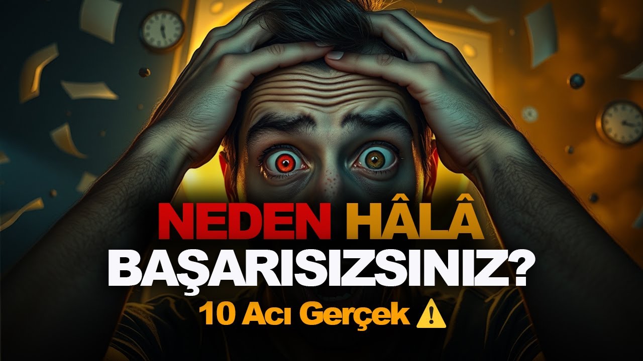 💥Neden Hala Başarısızsınız? | 10 Acı Gerçek Kimse Söylemez
