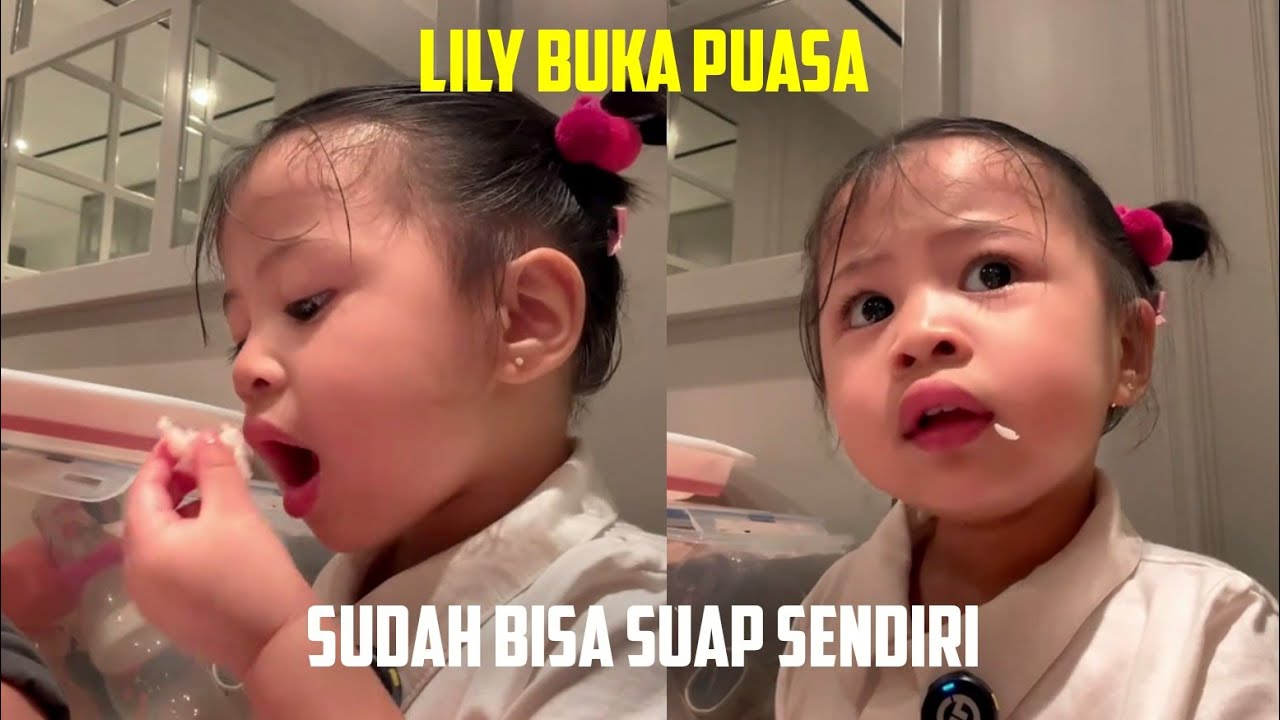 LILY BUKA PUASA, SUDAH BISA SUAP SENDIRI