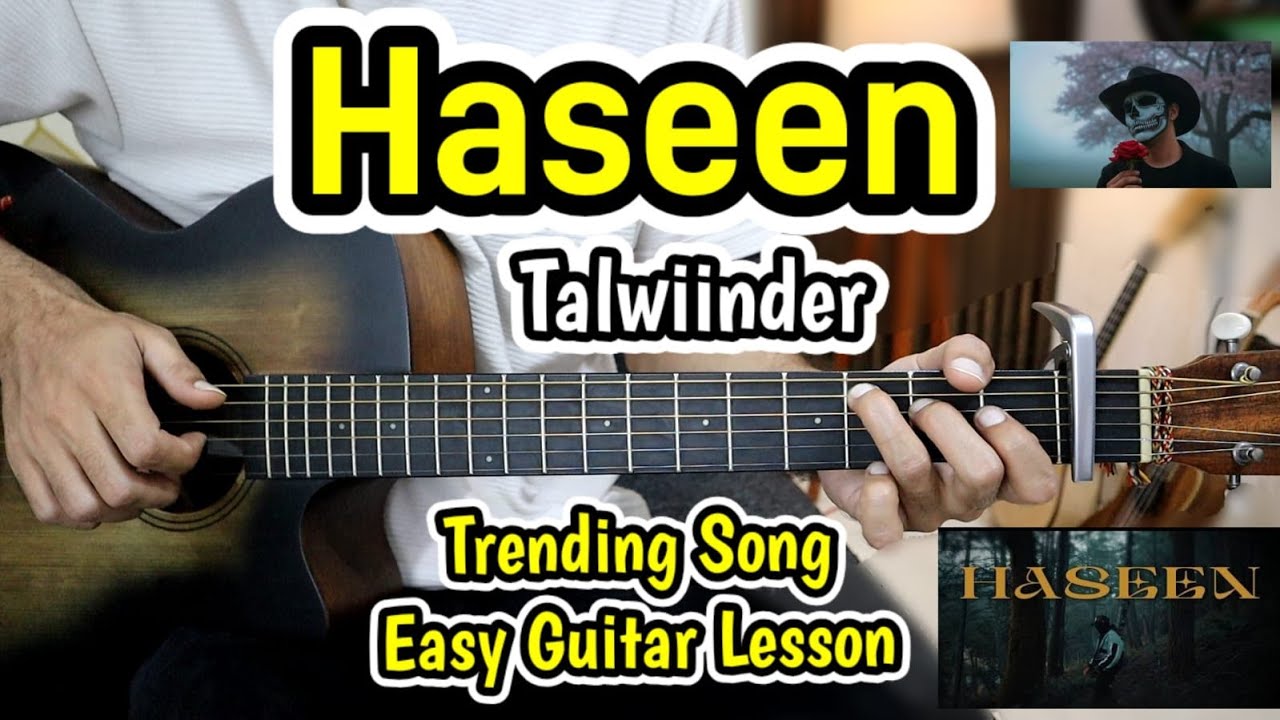Haseen - Talwiinder - Trending Song - Most Easy Guitar Lesosn - Just 4 Chords - Original RIff