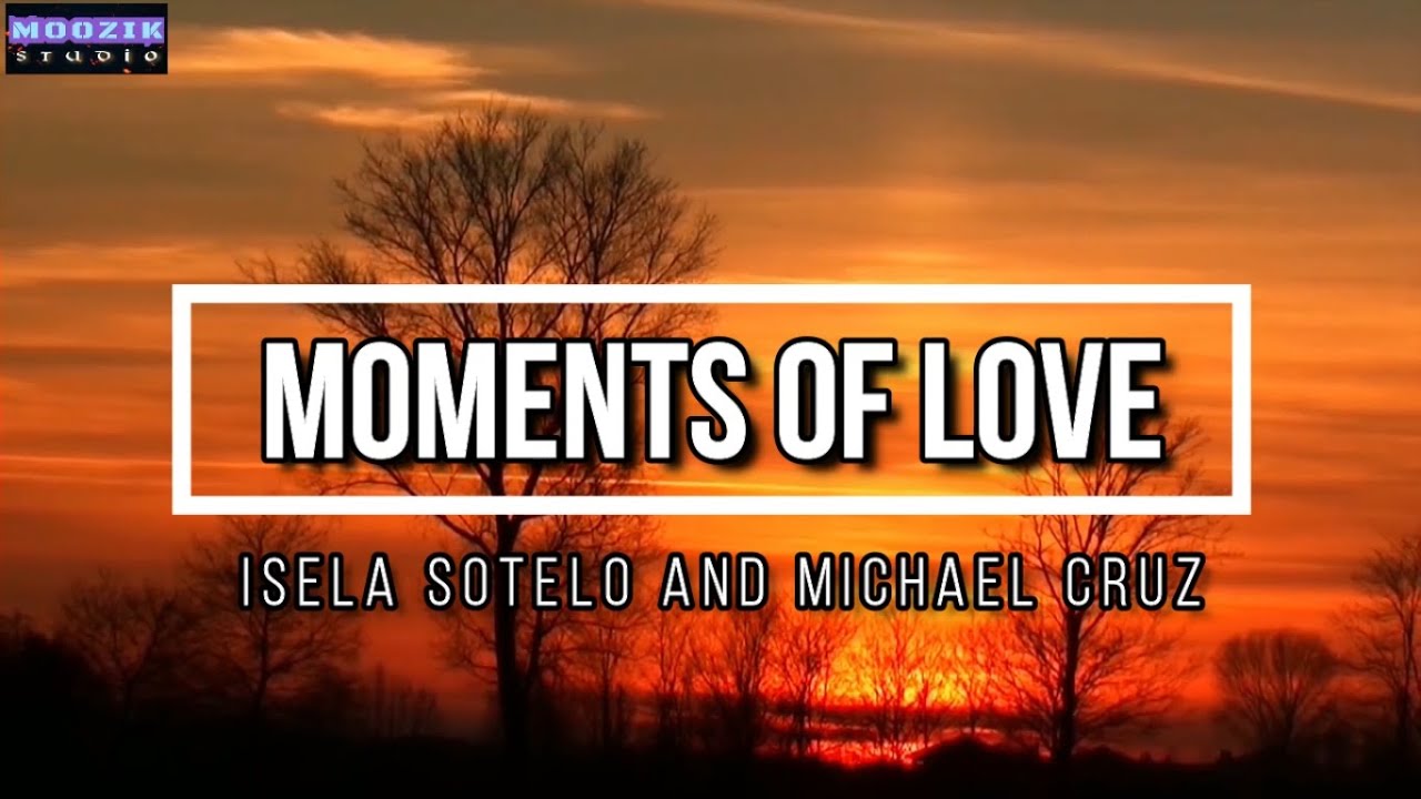 Moments Of Love - Michael Cruz & Isela Sotelo (Lyrics Video)