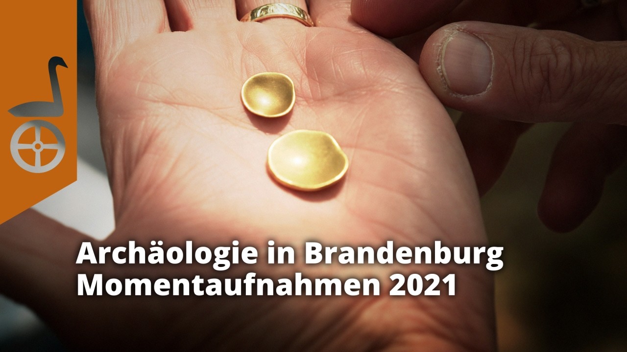 Momentaufnahmen 2021. Jahresfilm der brandenburgischen Landesarchäologie