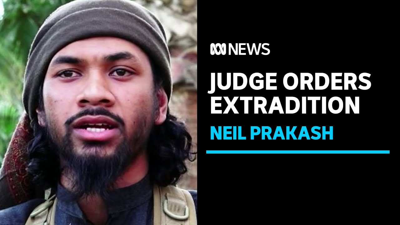 Judge orders extradition of alleged IS terrorist Neil Prakash from Darwin to Melbourne | ABC News