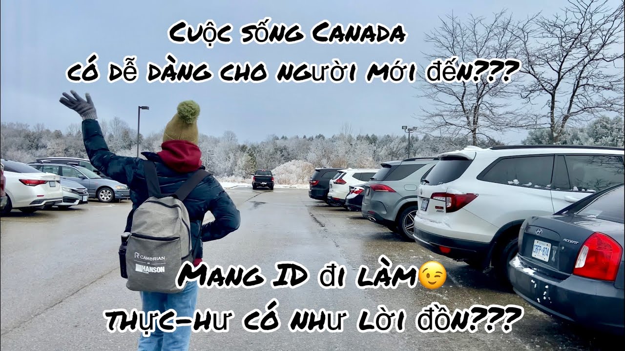 Cuộc Sống Có Dễ Dàng Cho Người Mới Đến Định Cư Canada???🤔