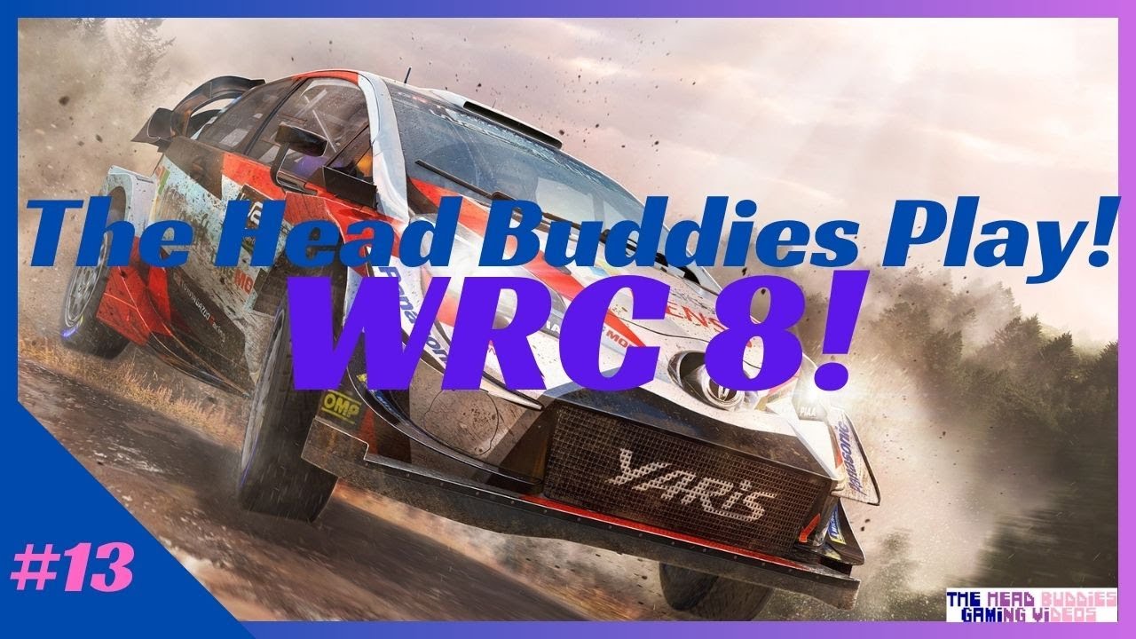 The Head Buddies Play | WRC 8 | WRC2 Pro | #13: Rally Monte-Carlo!