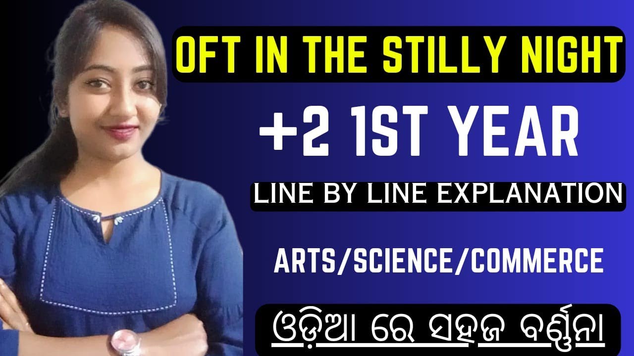 Oft in the Stilly Night// Poem by Thomas Moore // Easiest explanation in Odia