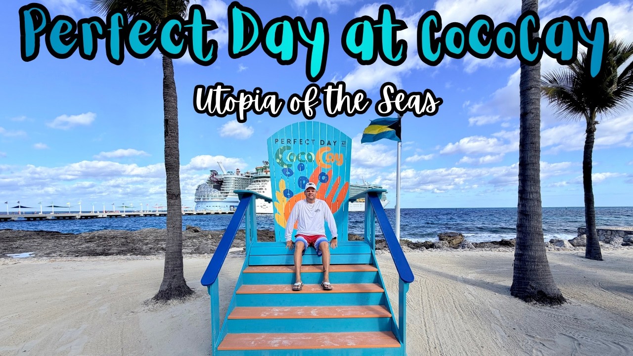 Utopia of the Seas - Day 3 - Perfect Day at CocoCay