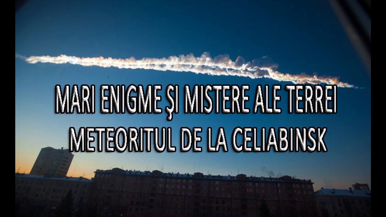 Meteoritul de la Celiabinsk, Mari enigme şi mistere ale Terrei, Documentar audio
