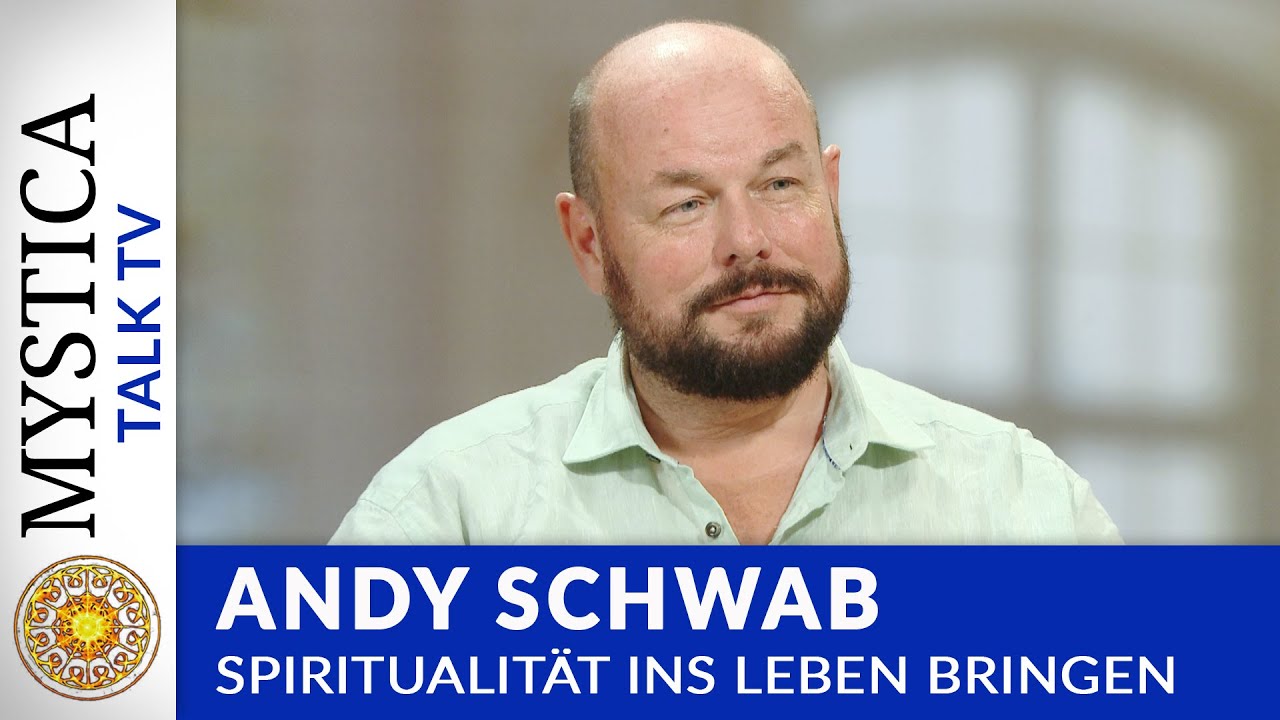 Andy Schwab - Spiritualität ins Leben bringen | MYSTICA.TV