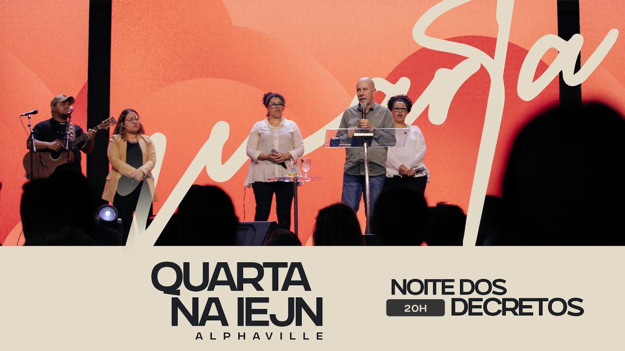 NOITE DE DECRETOS| IEJN ALPHAVILLE AO VIVO 🔴