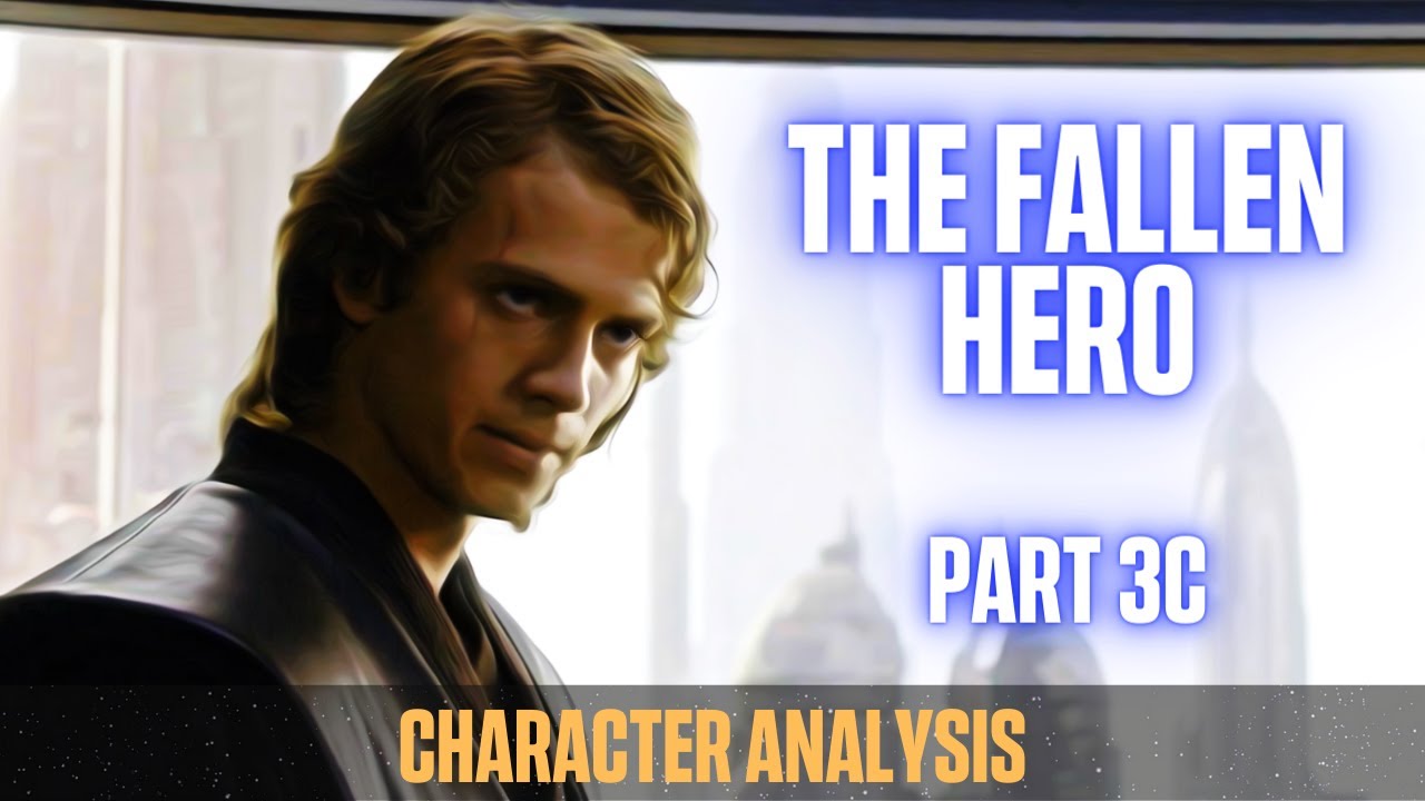 Anakin Skywalker Character Analysis [Part 3C] (Best Star Wars Character of All Time Series)