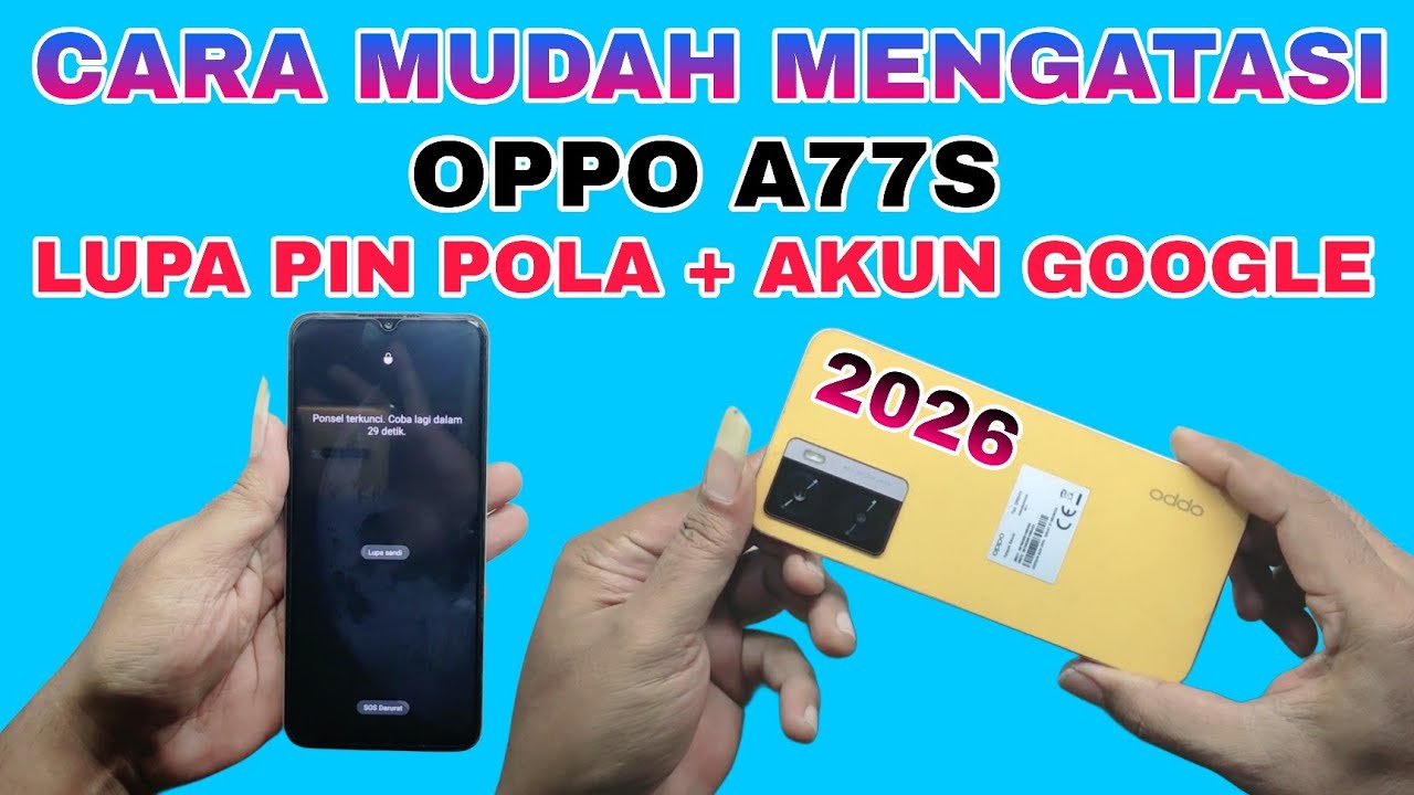 CARA MENGATASI OPPO A77S CPH2473 LUPA KUNCI LAYAR PIN POLA || FIX OPPO A77S  FORGOT SCREEN LOCK