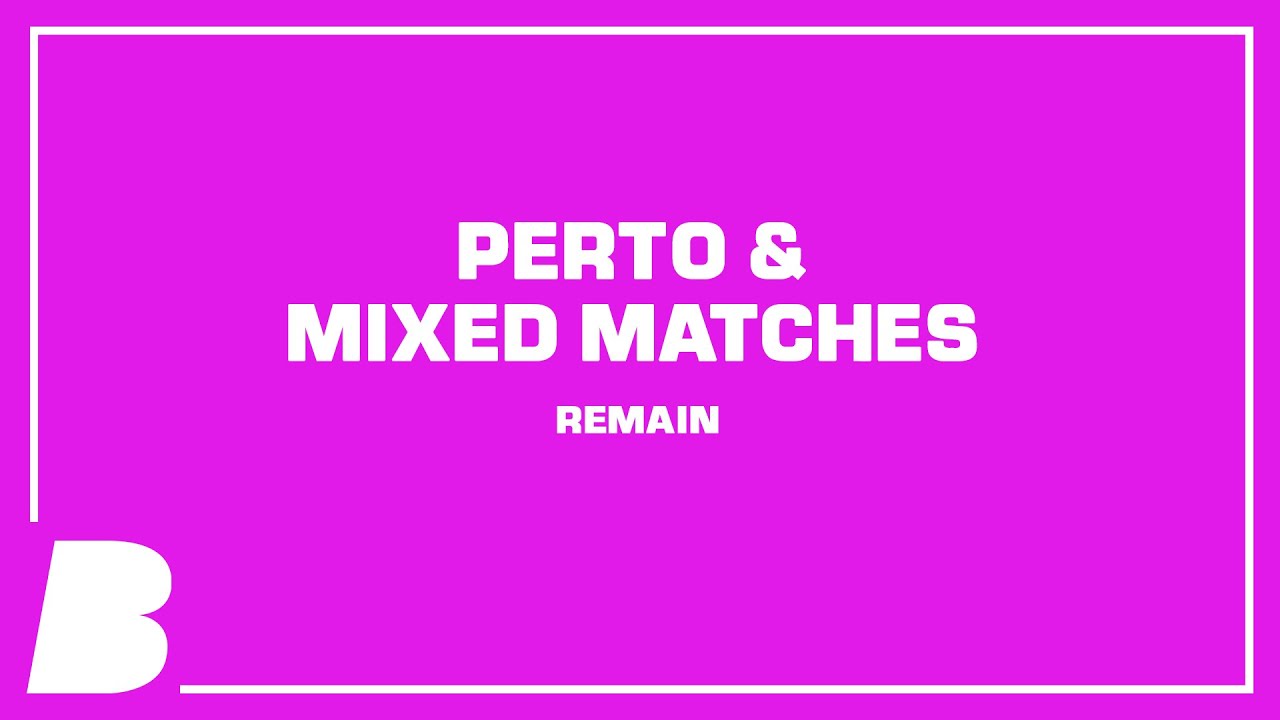 Perto & Mixed Matches - Remain