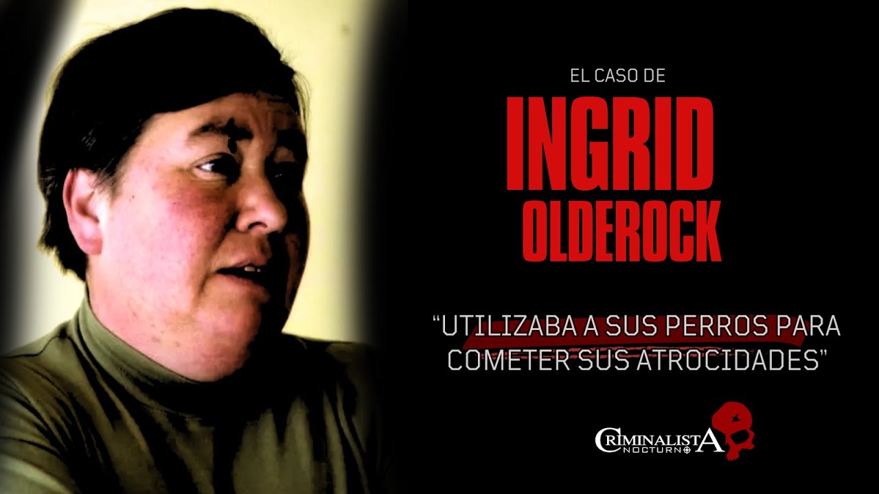 El caso de Ingrid Olderock 