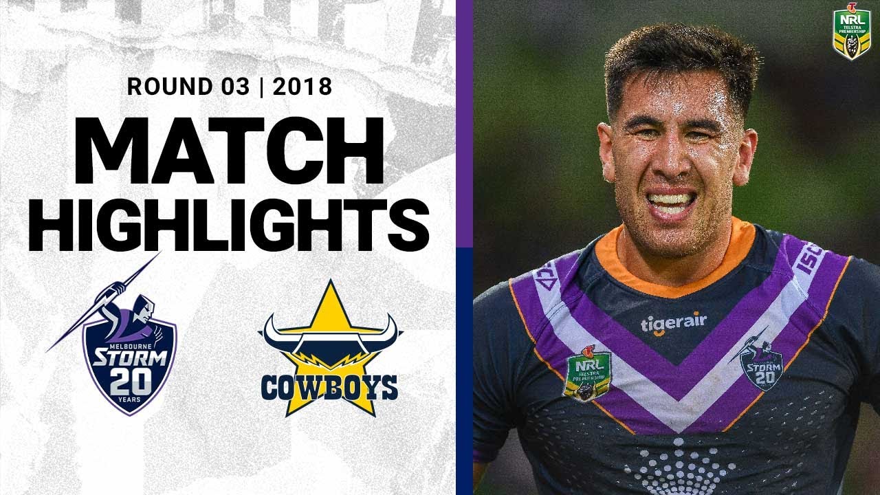 2018 NRL Highlights | Round 3 | Melbourne Storm v North Queensland Cowboys