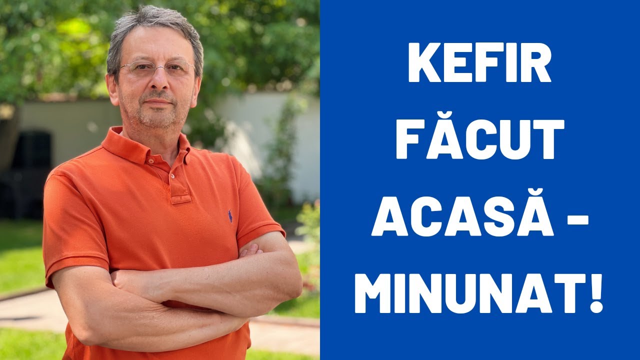 KEFIRUL ȘI EFECTELE LUI EXTRAORDINARE!