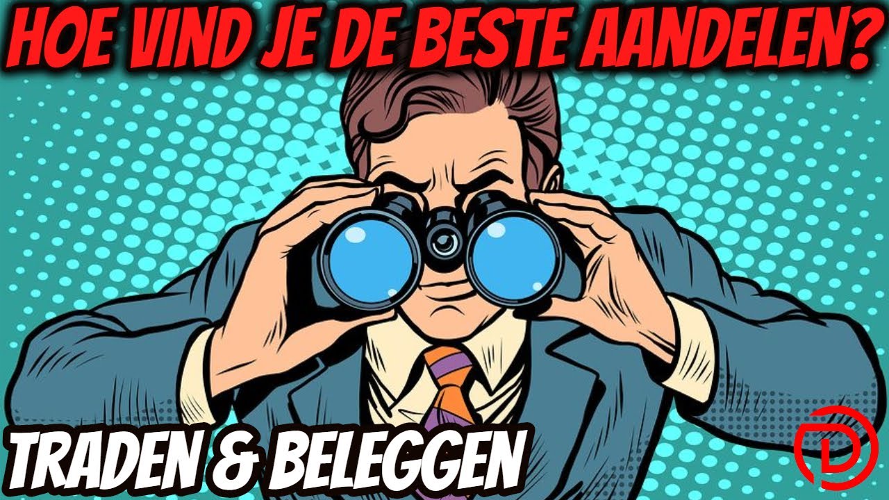 Hoe vind je de Beste Aandelen? | Traden & Beleggen
