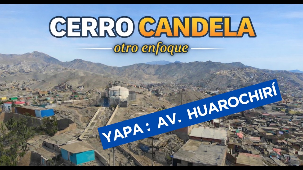 Otro enfoque! del Cerro Candela !! Además,  YAPA!! con Av,Huarochirí -ATE