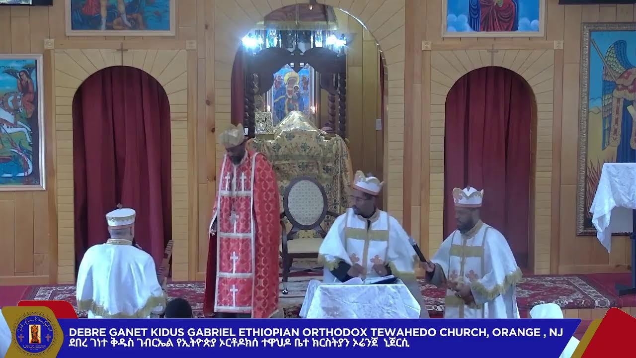 Debre Ganet Kidus Gabriel EOTC In NJ Inc Live Stream