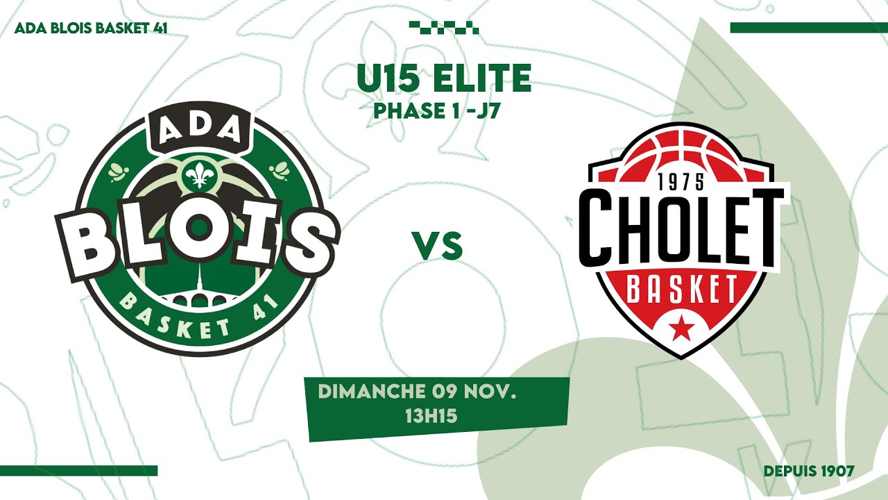MATCH ADA BLOIS BASKET 41 - CHOLET BASKET - PHASE 1 J7  -  U15 ELITE 🏠
