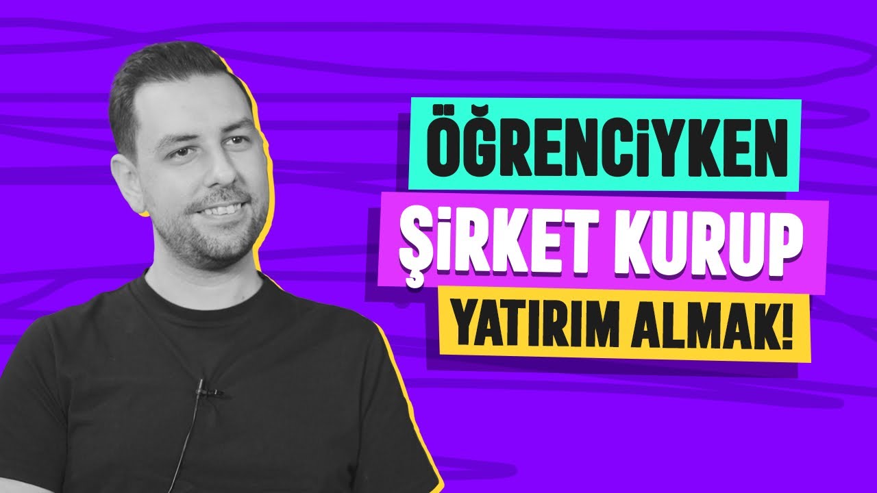 Öğrenciyken Şirket Kurup Yatırım Almak