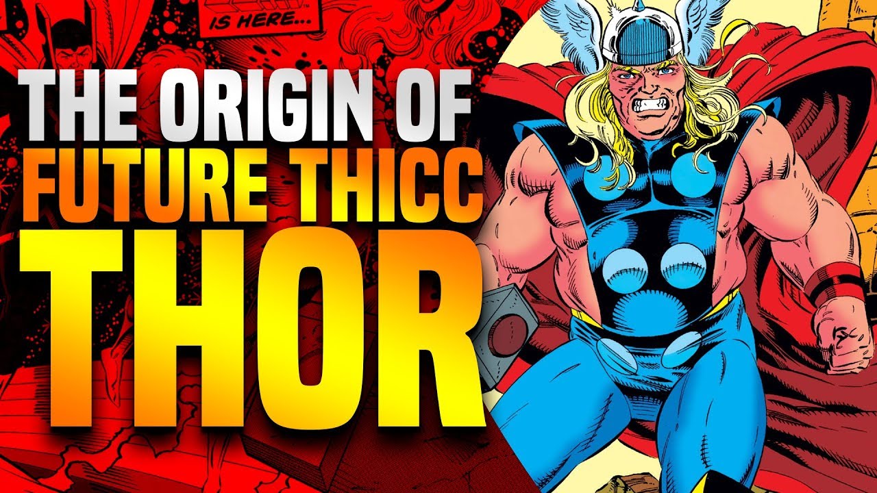 The Origin Of Future Thicc Thor