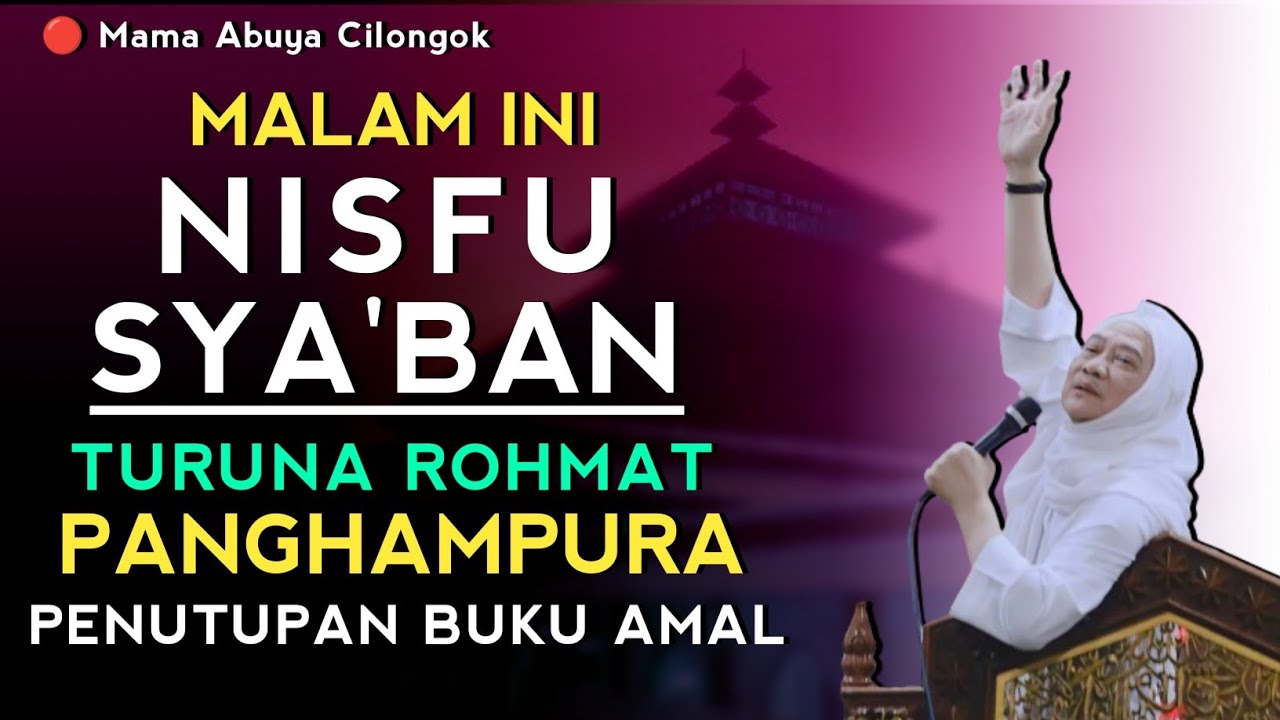 MALAM NISFU SYA'BAN‼️ABUYA UCI TURTUSI CILONGOK