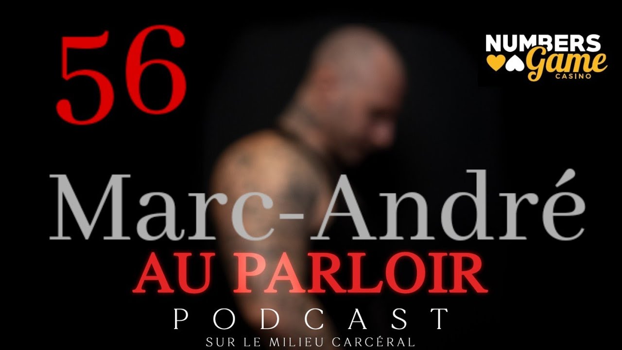 Épisode #56 - Marc-André, Ça commence par le PARTY, et ça fini par une CELLULE