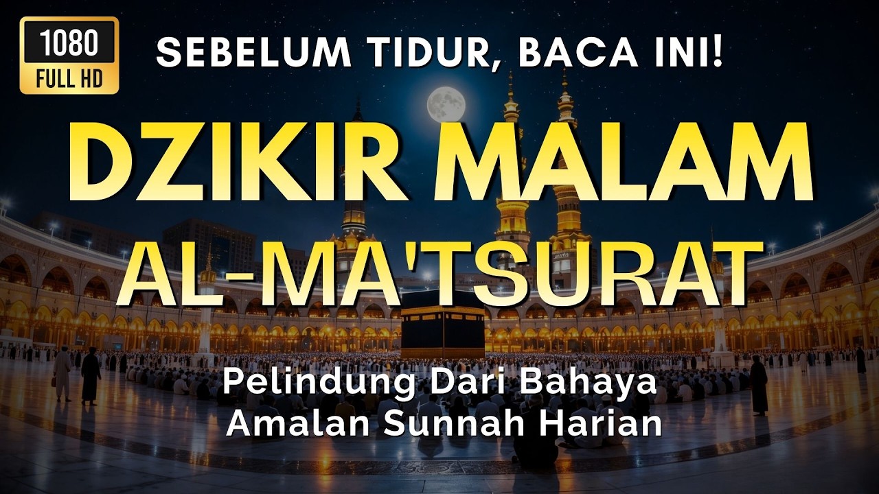 AL-MA'TSURAT MALAM FULL 🌙 Dzikir Penutup Hari Paling Menenangkan