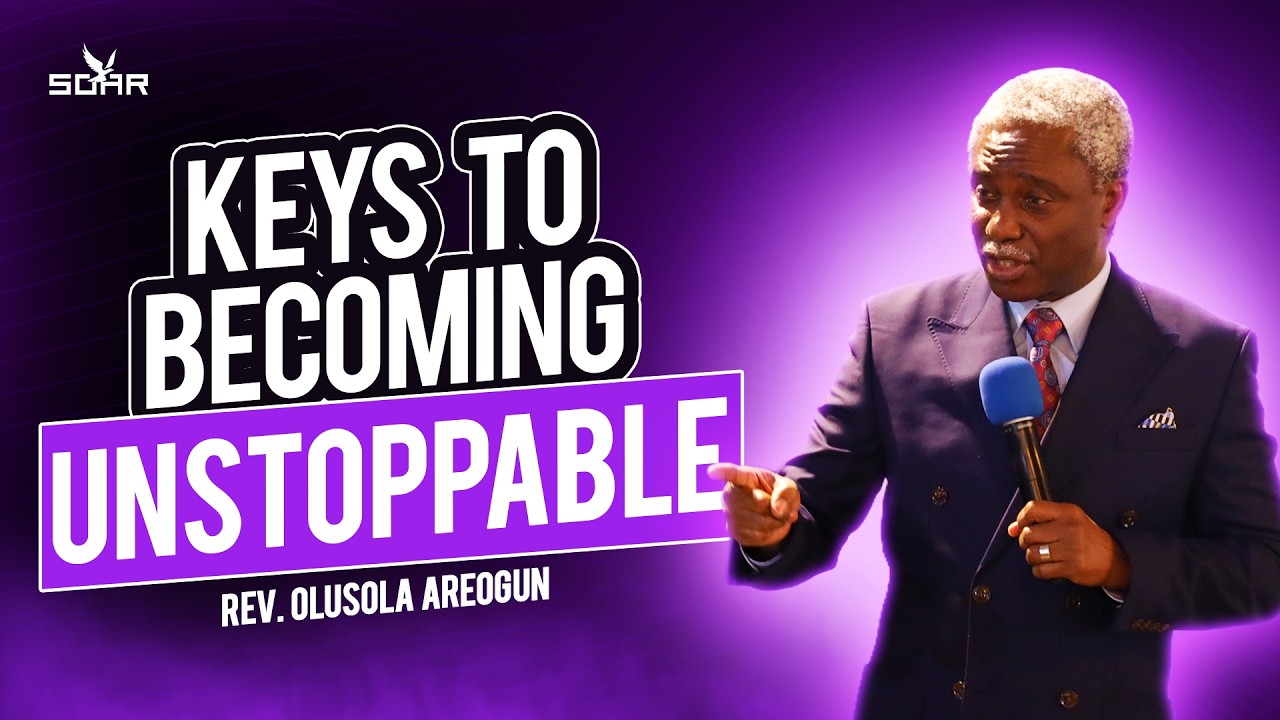 Key to becoming unstoppable - By Rev. Olusola Ayodele Areogun