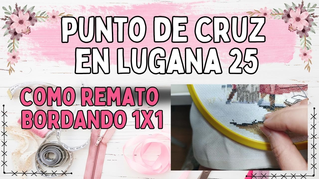 Cómo rematar y comenzar el hilo en lugana 25 en 1x1 - Vuestras dudas - Punto de cruz