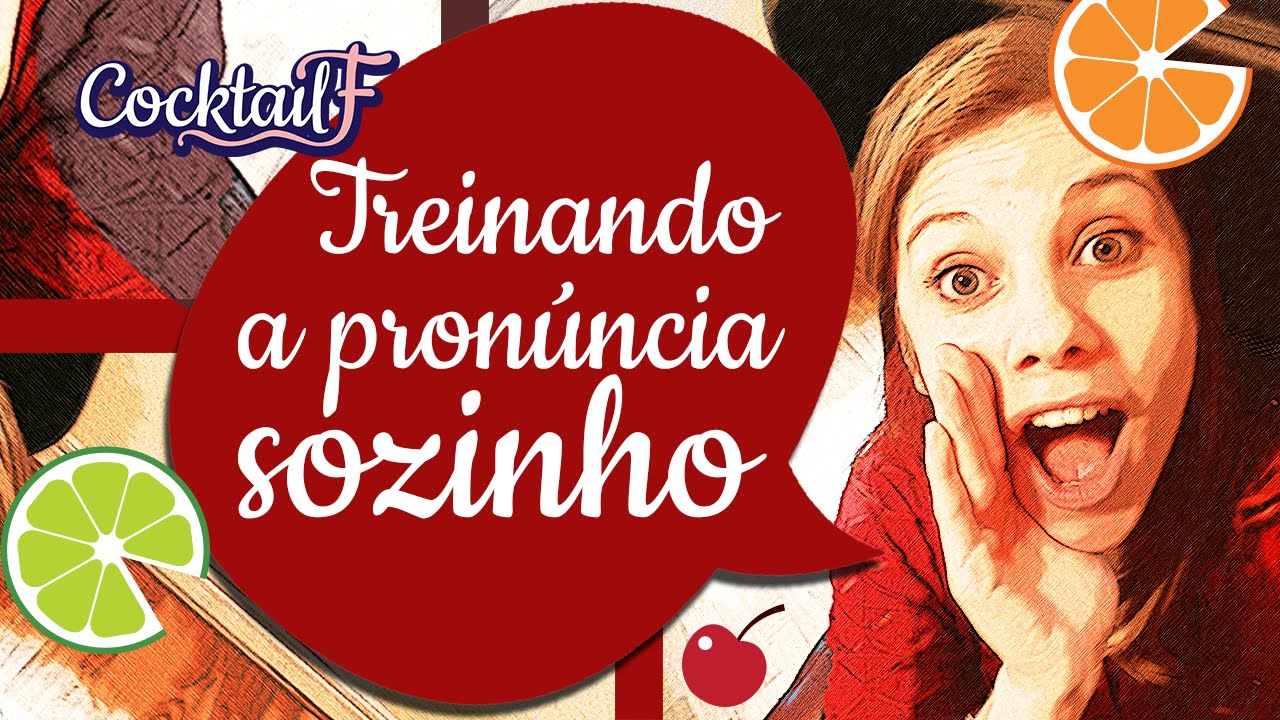 4 dicas pra estudar a pronúncia sozinho! CocktailF#19