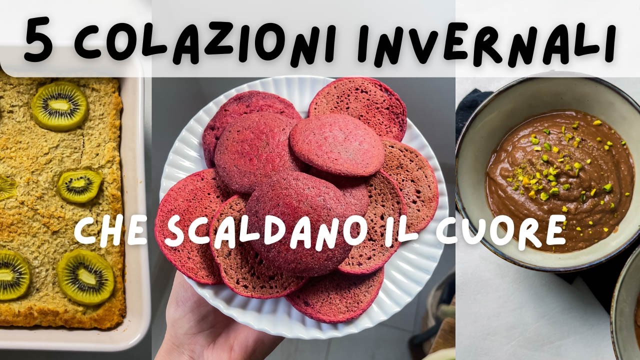 5 COLAZIONI  invernali che cambieranno le VOSTRE MATTINATE