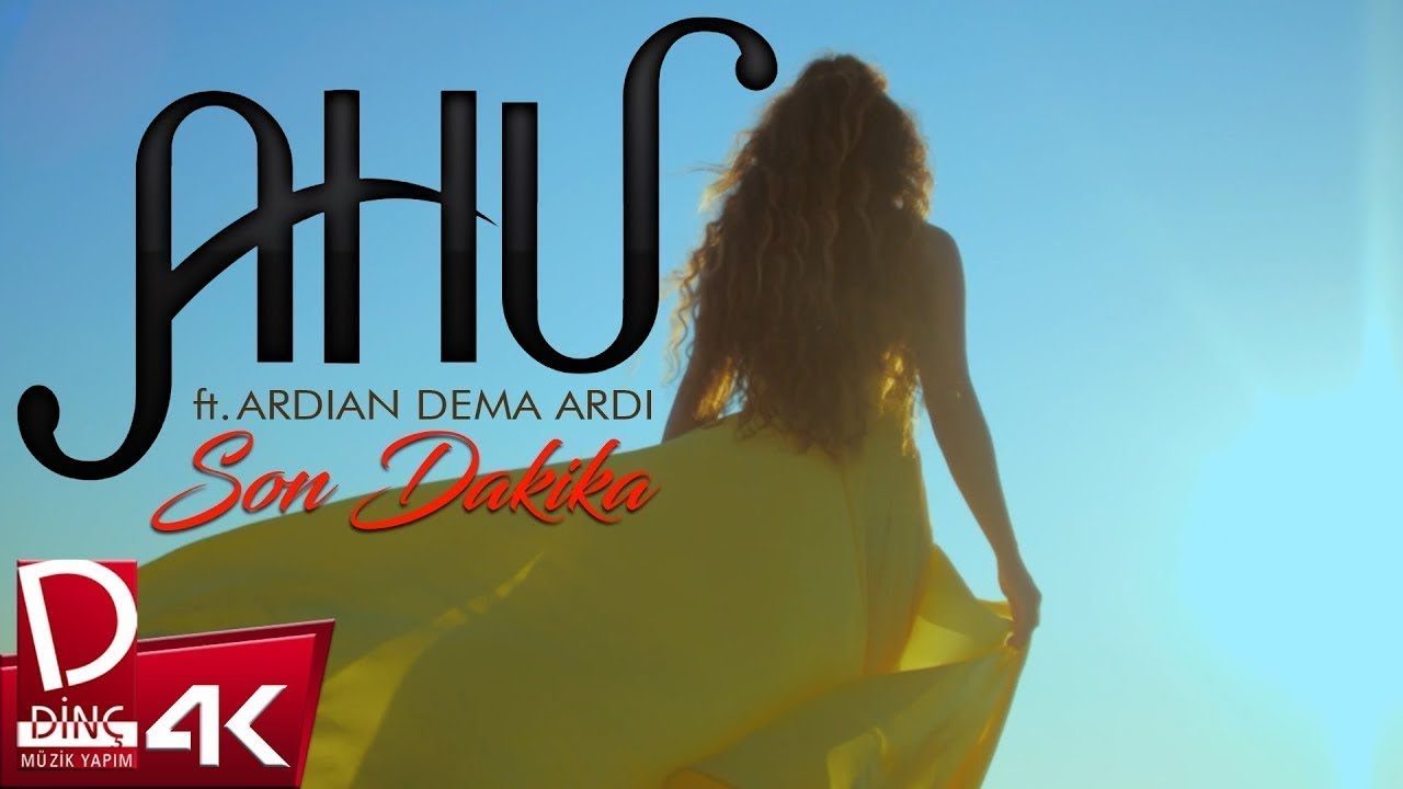 Ahu Feat Ardian Dema Ardi | Son Dakika | Official Music Video