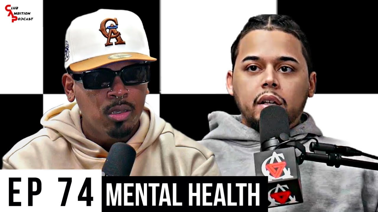 My Friend Opens Up About Trauma & Mental Health | Club Ambition Podcast Episode 74