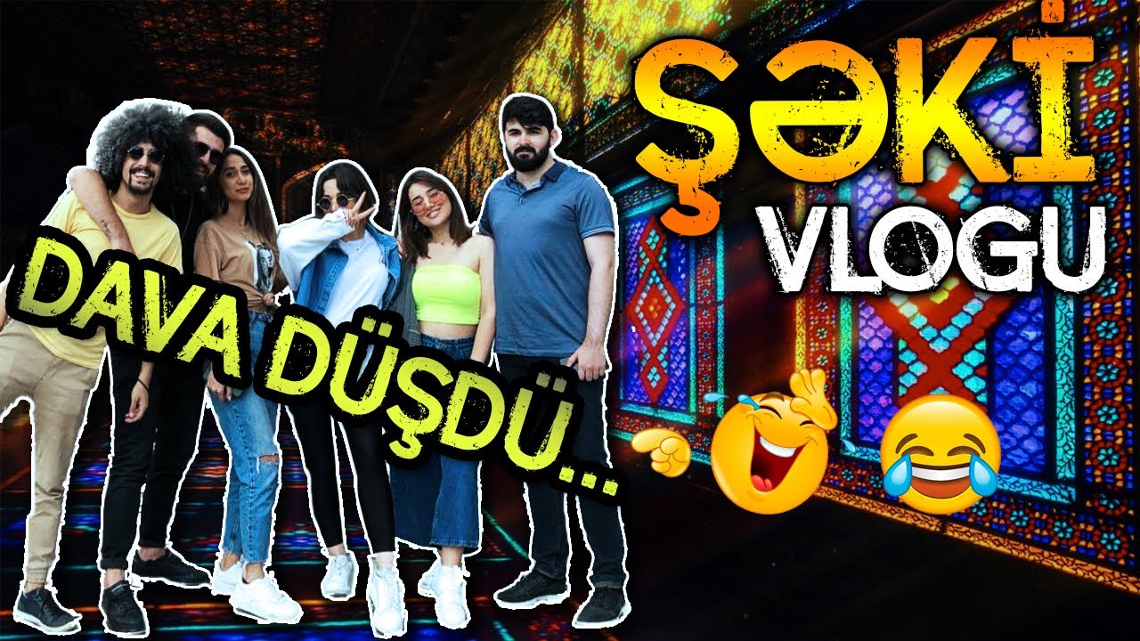 ŞƏKİ VLOG | RESULOV RESUL  / İCONMEKH / MAMEDİSMAYLOV / NARİİSHA / NİGARFARZALI / İSMİZADA /