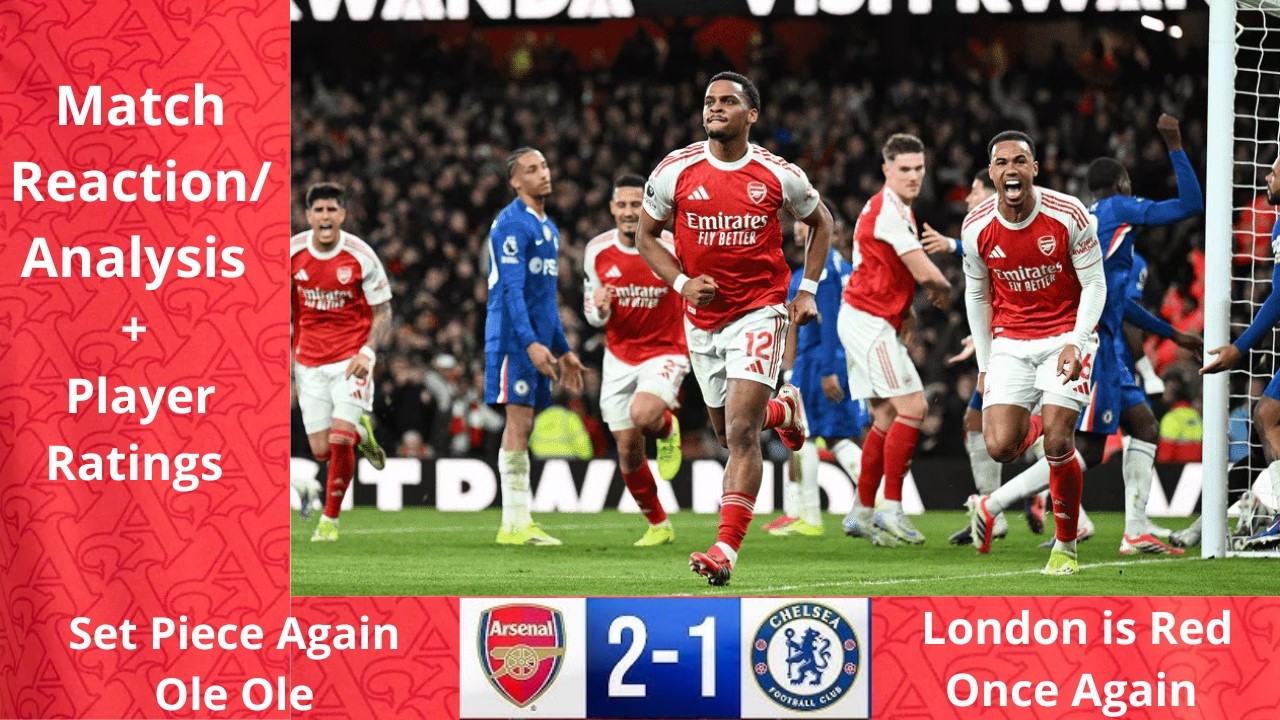Set Piece Again Ole Ole | Arsenal Vs Chelsea Match Reaction